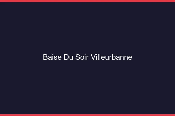 Baise Tonight Villeurbanne